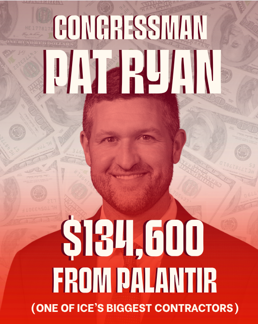 PAT RYAN: REJECT PALANTIR AND ABOLISH ICE!